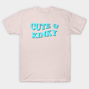 CUTE AND KINKY T-Shirt